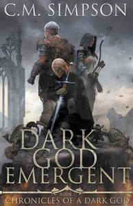 Dark God Emergent di C. M. Simpson edito da C.M. Simpson