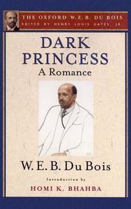 Dark Princess: A Romance di W. E. B. Du Bois edito da OXFORD UNIV PR
