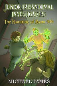 The Haunting of Room 909 (Junior Paranormal Investigators #1) di Michael James edito da LULU PR