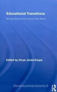 Educational Transitions di Divya Jindal-Snape edito da Taylor & Francis Ltd
