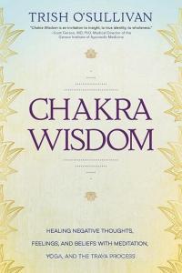 Chakra Wisdom di Trish O'Sullivan edito da Llewellyn Publications,U.S.