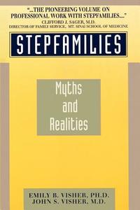 Stepfamilies di Emily B. Visher, John S. M. D. Visher edito da KENSINGTON