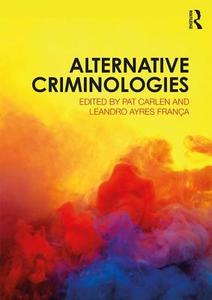 Alternative Criminologies di Pat Carlen edito da Taylor & Francis Ltd