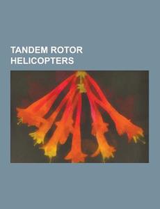Tandem Rotor Helicopters di Source Wikipedia edito da University-press.org