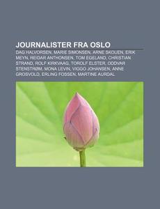 Journalister Fra Oslo: Dag Halvorsen, Ma di Kilde Wikipedia edito da Books LLC, Wiki Series