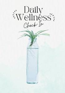 Daily Wellness Check-In di Angel Cantrell edito da Lulu.com