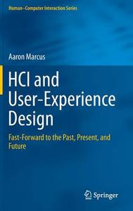 HCI and User-Experience Design di Aaron Marcus edito da Springer London