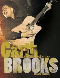 Garth Brooks di Andrew Vaughan edito da Sterling Publishing Co Inc