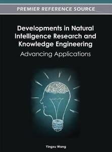 Developments in Natural Intelligence Research and Knowledge Engineering edito da Information Science Reference