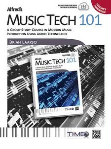 Alfred's Music Tech 101: A Group Study Course in Modern Music Production Using Audio Technology (Teacher's Handbook) di Brian Laakso edito da ALFRED PUBN