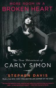 More Room in a Broken Heart: The True Adventures of Carly Simon di Stephen Davis edito da GOTHAM BOOKS