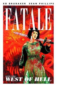 Fatale Volume 3: West of Hell di Ed Brubaker edito da Image Comics