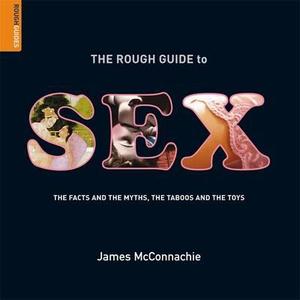 The Rough Guide To Sex di James Mcconnachie edito da Penguin Books Ltd