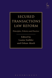 Secured Transactions Law Reform: Principles, Policies and Practice edito da HART PUB