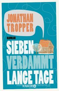 Sieben verdammt lange Tage di Jonathan Tropper edito da Knaur Taschenbuch