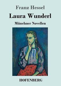 Laura Wunderl di Franz Hessel edito da Hofenberg