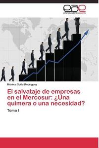 El salvataje de empresas en el Mercosur: ¿Una quimera o una necesidad? di Mónica Sofía Rodríguez edito da EAE