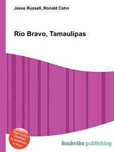 Rio Bravo, Tamaulipas edito da Book On Demand Ltd.