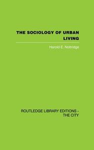 The Sociology of Urban Living di Harold E. Nottridge edito da ROUTLEDGE