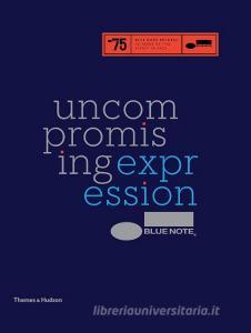 Blue Note: Uncompromising Expression di Richard Havers edito da Thames & Hudson Ltd