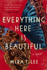 Everything Here Is Beautiful di Mira T. Lee edito da Penguin Audiobooks