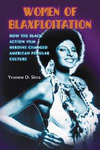 Sims, Y:  Women of Blaxploitation di Yvonne D. Sims edito da McFarland