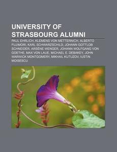 University Of Strasbourg Alumni: Paul Eh di Books Llc edito da Books LLC, Wiki Series