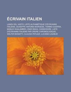 Crivain Italien: Lanza Del Vasto, Liste di Livres Groupe edito da Books LLC, Wiki Series