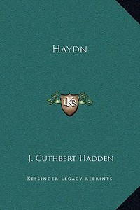 Haydn di J. Cuthbert Hadden edito da Kessinger Publishing