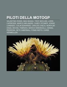 Piloti Della Motogp: Valentino Rossi, Ma di Fonte Wikipedia edito da Books LLC, Wiki Series