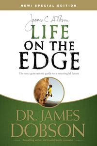 Life on the Edge: The Next Generation's Guide to a Meaningful Future di James C. Dobson edito da TYNDALE HOUSE PUBL