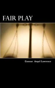 Fair Play di Gunnar Angel Lawrence edito da Createspace