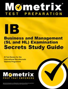 IB Business and Management (SL and HL) Examination Secrets Study Guide: IB Test Review for the International Baccalaurea edito da MOMETRIX MEDIA LLC