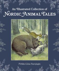 An Illustrated Collection Of Nordic Animal Tales di Pirkko-Liisa Surojegin edito da Floris Books