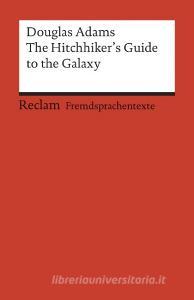 The Hitchhiker's Guide to the Galaxy di Douglas Adams edito da Reclam Philipp Jun.