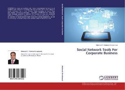 Social Network Tools For Corporate Business di Mohmed Y. Mohmed Al-sabaawi edito da LAP Lambert Academic Publishing