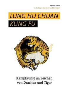 Lung Hu Chuan Kung Fu di Werner Slezak edito da Books on Demand