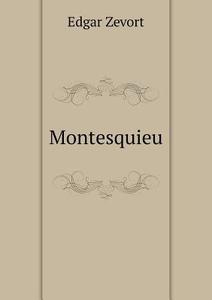 Montesquieu di Edgar Zevort edito da Book On Demand Ltd.