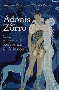 Adonis To Zorro di Andrew Delahunty, Sheila Dignen edito da Oxford University Press