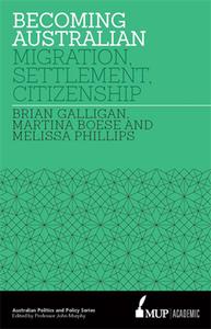 Galligan, B:  Becoming Australian di Brian Galligan edito da Melbourne University Publishing