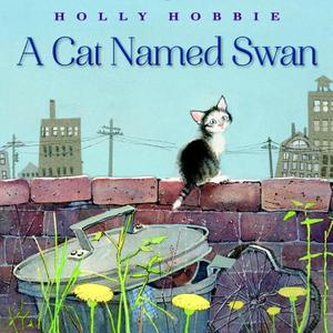 A Cat Named Swan di Holly Hobbie edito da RANDOM HOUSE