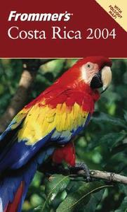 Frommer\'s Costa Rica 2004 di Eliot Greenspan edito da John Wiley & Sons Inc
