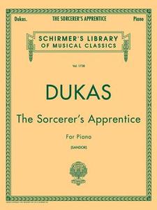 Sorcerer's Apprentice: Schirmer Library of Classics Volume 1738 Piano Solo di P. Dukas, Paul Dukas edito da G SCHIRMER