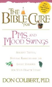 The Bible Cure for PMS and Mood Swings di Don Colbert edito da Siloam Press