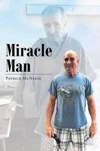 MIRACLE MAN di PATRICK MCNEESE edito da LIGHTNING SOURCE UK LTD
