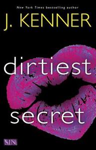 Dirtiest Secret di J. Kenner edito da BANTAM DELL