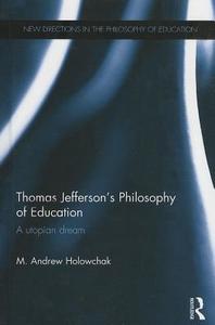 Thomas Jefferson's Philosophy of Education: A Utopian Dream