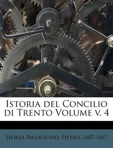 Istoria Del Concilio Di Trento Volume V. edito da Nabu Press