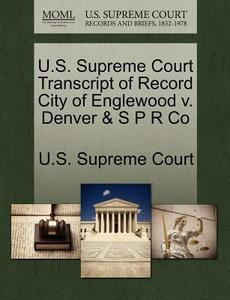 U.s. Supreme Court Transcript Of Record City Of Englewood V. Denver & S P R Co edito da Gale Ecco, U.s. Supreme Court Records
