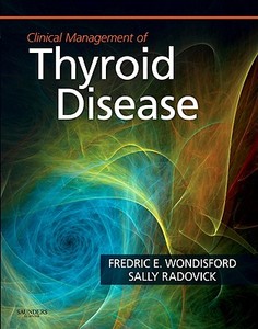 Clinical Management Of Thyroid Disease di Fredric E. Wondisford, Sally Radovick edito da Elsevier - Health Sciences Division